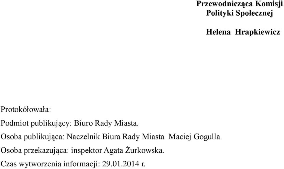 Osoba publikująca: Naczelnik Biura Rady Miasta Maciej Gogulla.