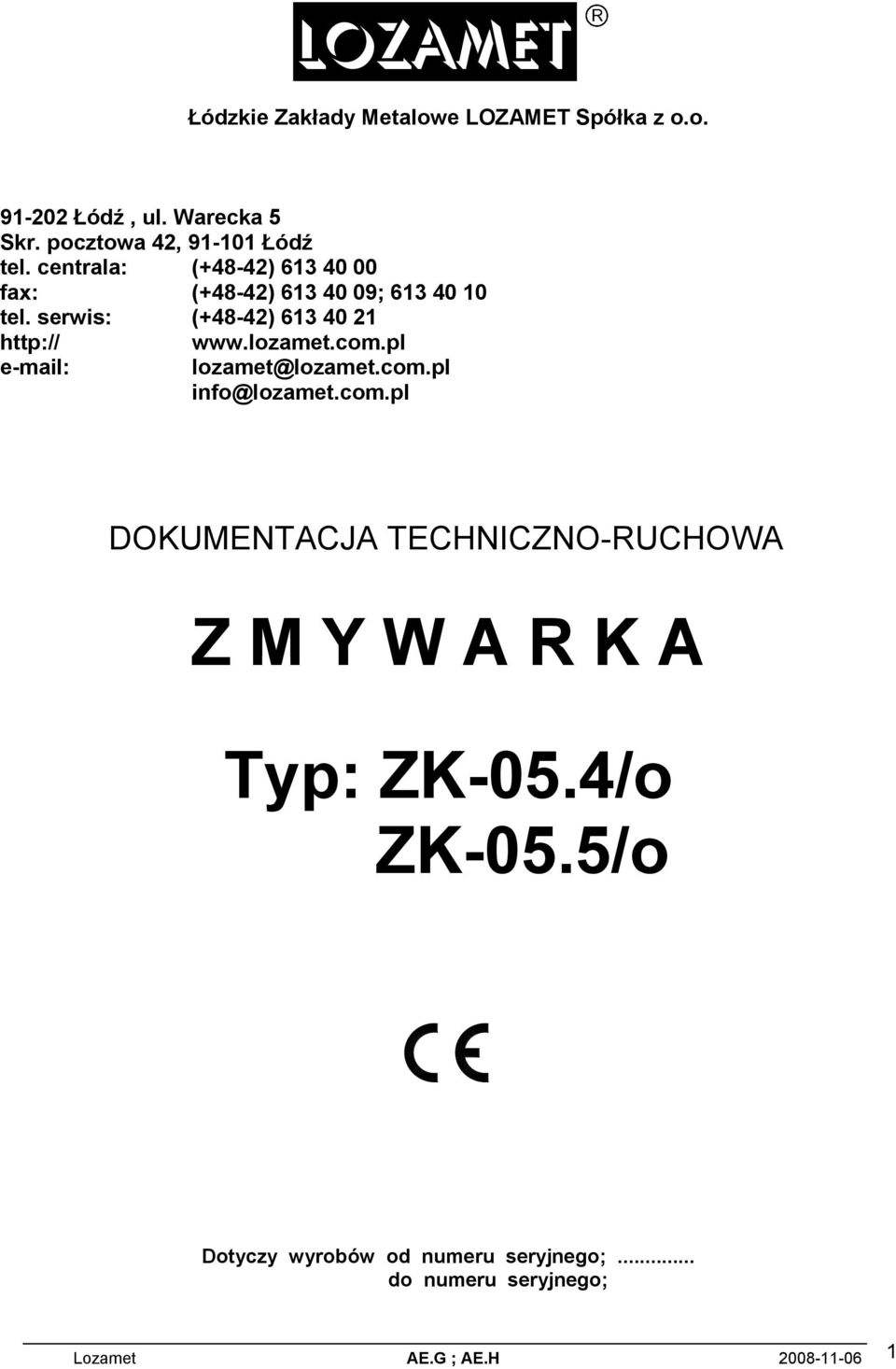 serwis: (+48-42) 613 40 21 http:// e-mail: www.lozamet.com.