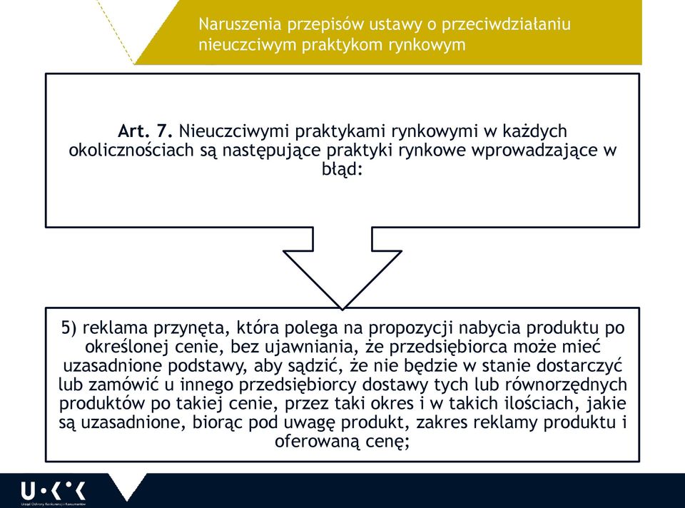 propozycji nabycia produktu po określonej cenie, bez ujawniania, że przedsiębiorca może mieć uzasadnione podstawy, aby sądzić, że nie będzie w stanie