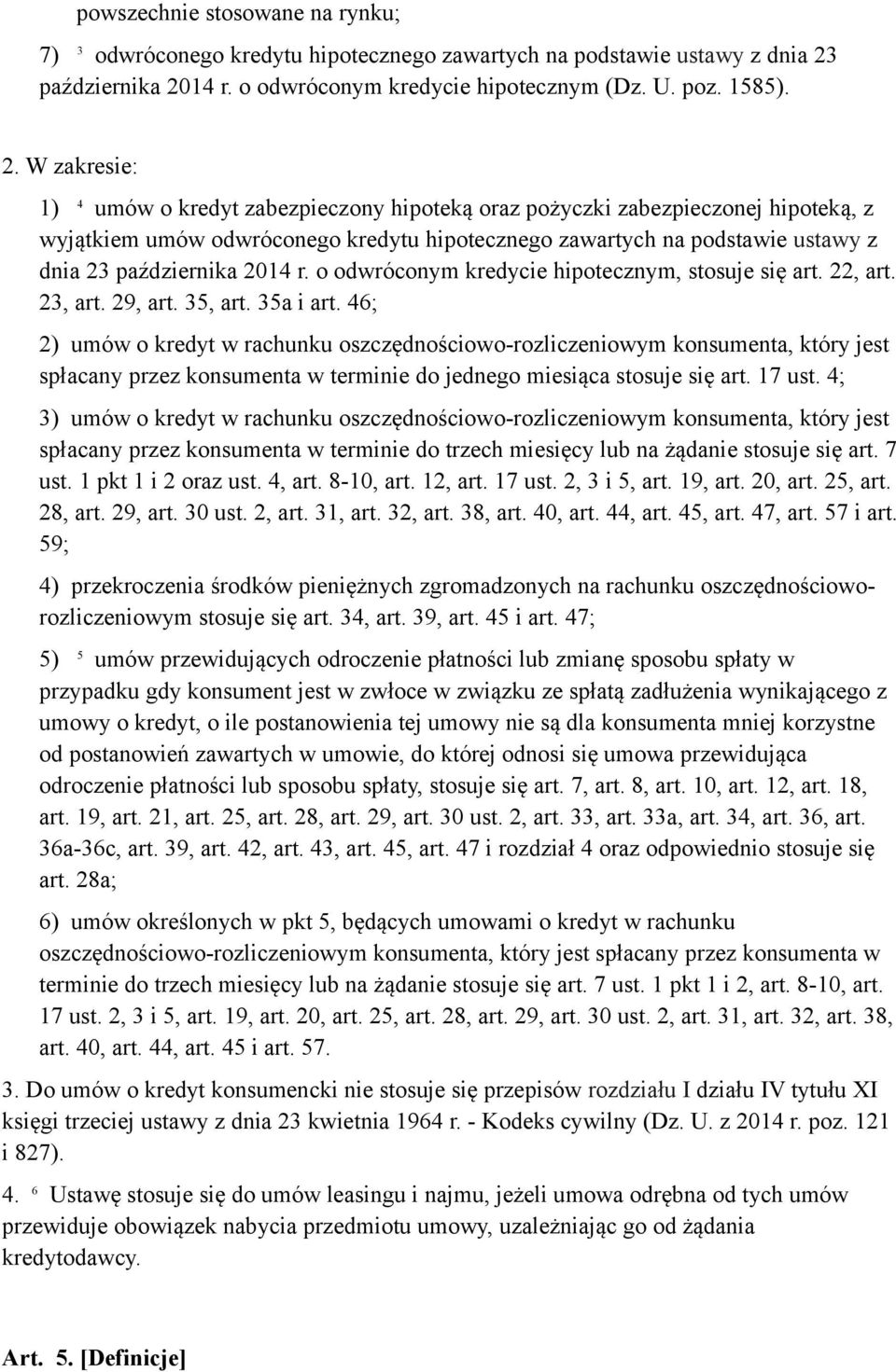 14 r. o odwróconym kredycie hipotecznym (Dz. U. poz. 1585). 2.