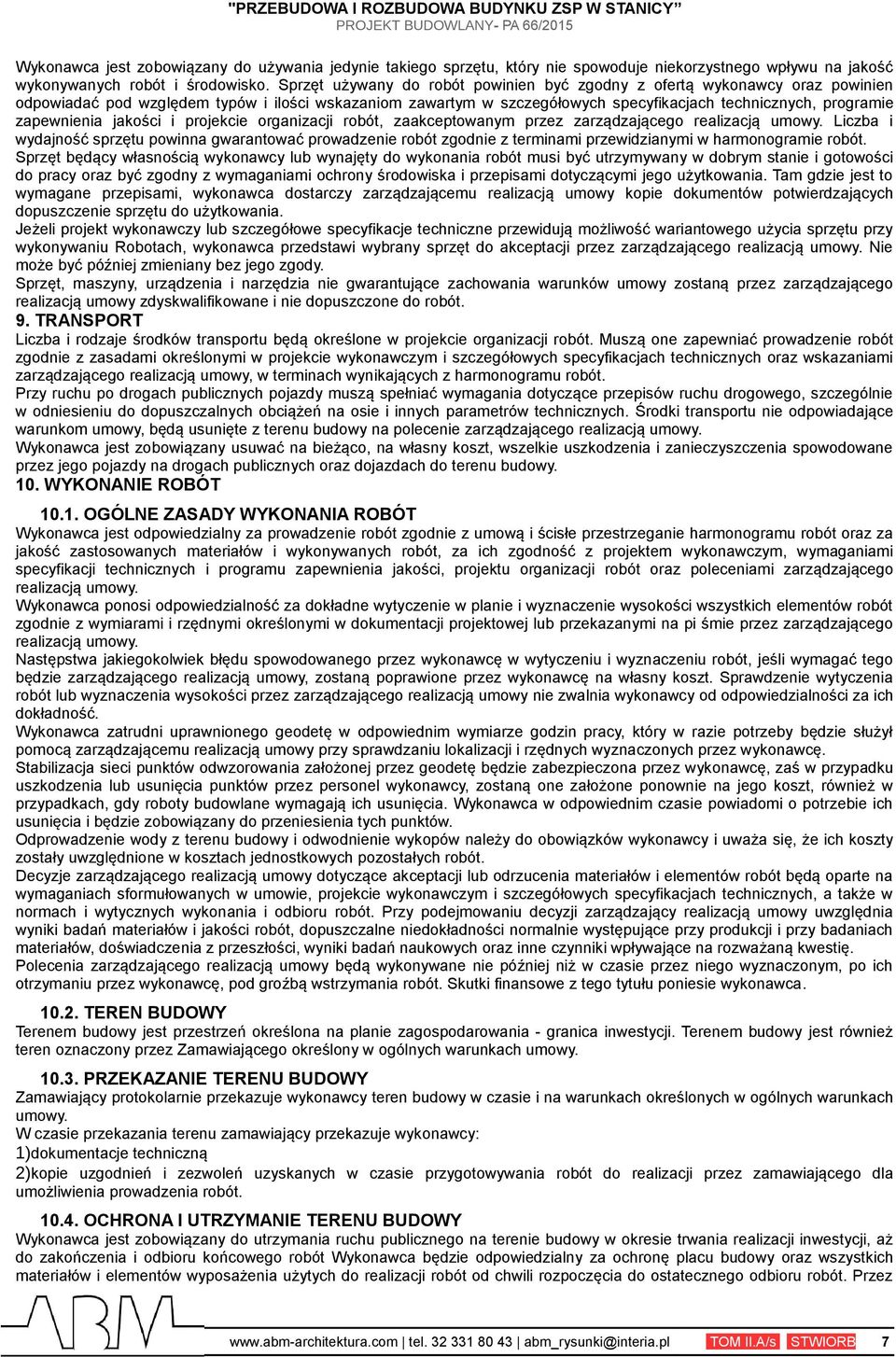 zapewnienia jakości i projekcie organizacji robót, zaakceptowanym przez zarządzającego realizacją umowy.