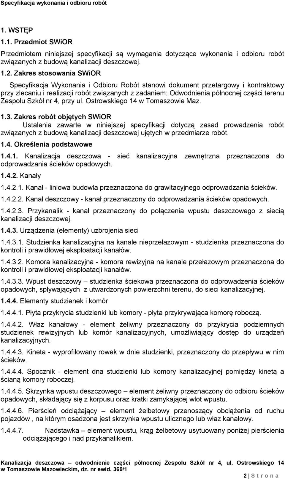 Zespołu Szkół nr 4, przy ul. Ostrowskiego 14 w Tomaszowie Maz. 1.3.