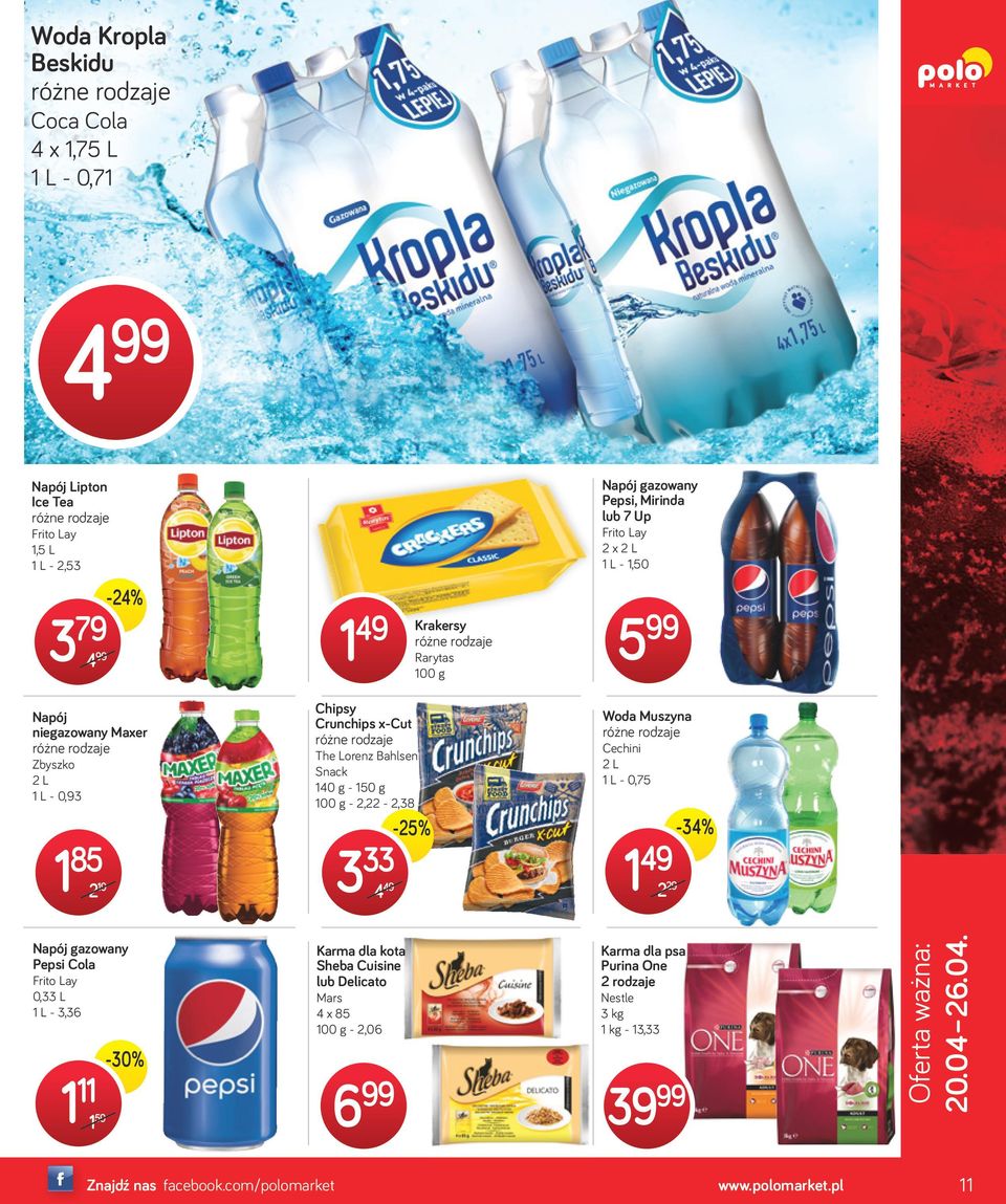 150 g 100 g - 2,22-2,38 33-25% Woda Muszyna Cechini 2 L 1 L - 0,75 29-34% Napój gazowany Pepsi Cola Frito Lay 0,33 L 1 L - 3,36 11 59-30% Karma dla kota Sheba Cuisine