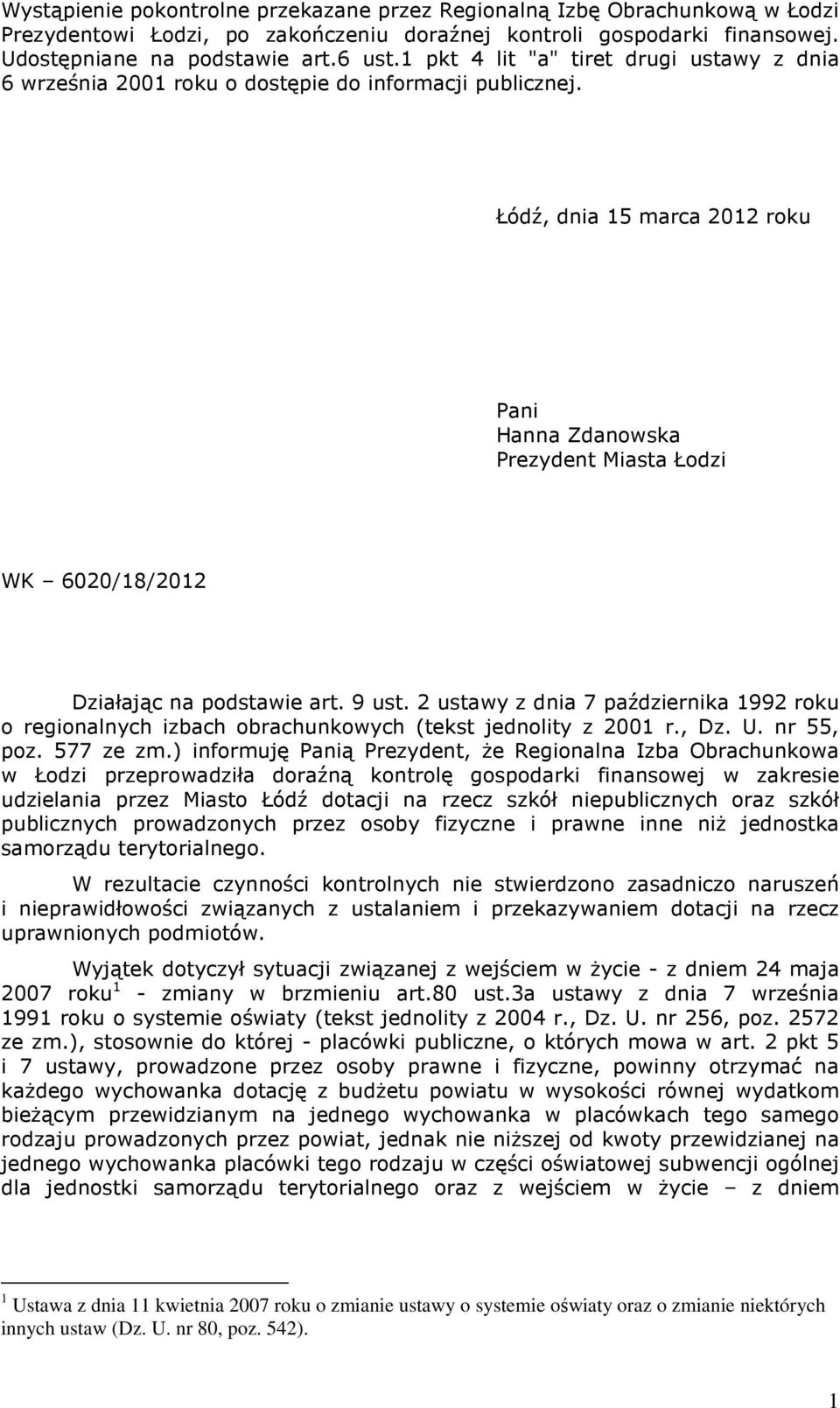 Łódź, dnia 15 marca 2012 roku Pani Hanna Zdanowska Prezydent Miasta Łodzi WK 6020/18/2012 Działając na podstawie art. 9 ust.