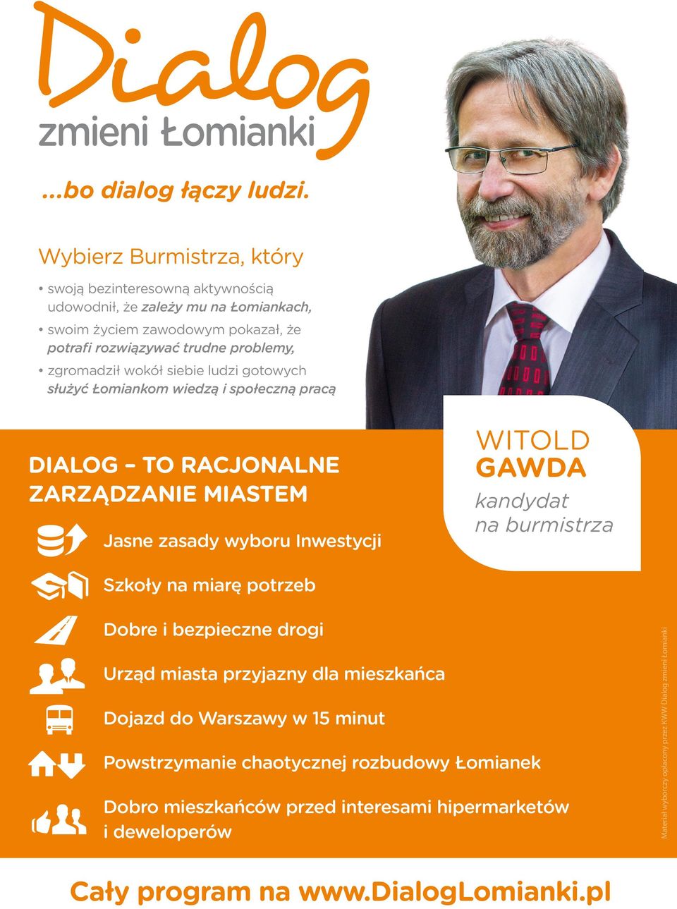 RACJONALNE ZARZĄDZANIE MIASTEM Jasne zasady wyboru Inwestycji WITOLD GAWDA kandydat na burmistrza Szkoły na miarę potrzeb Dobre i bezpieczne drogi