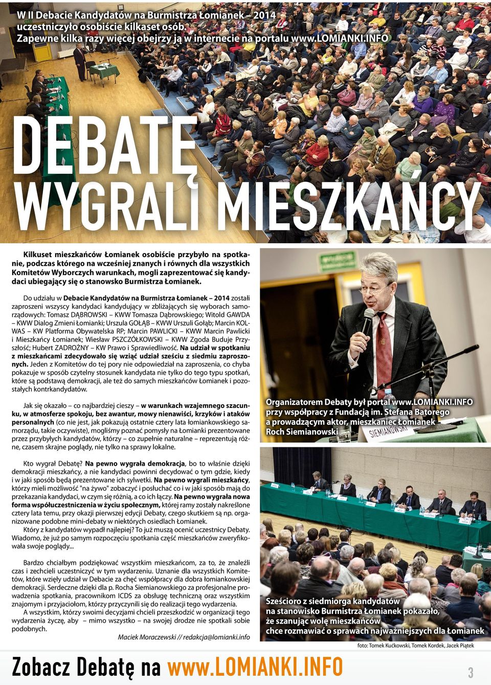 zaprezentować się kandydaci ubiegający się o stanowsko Burmistrza Łomianek.