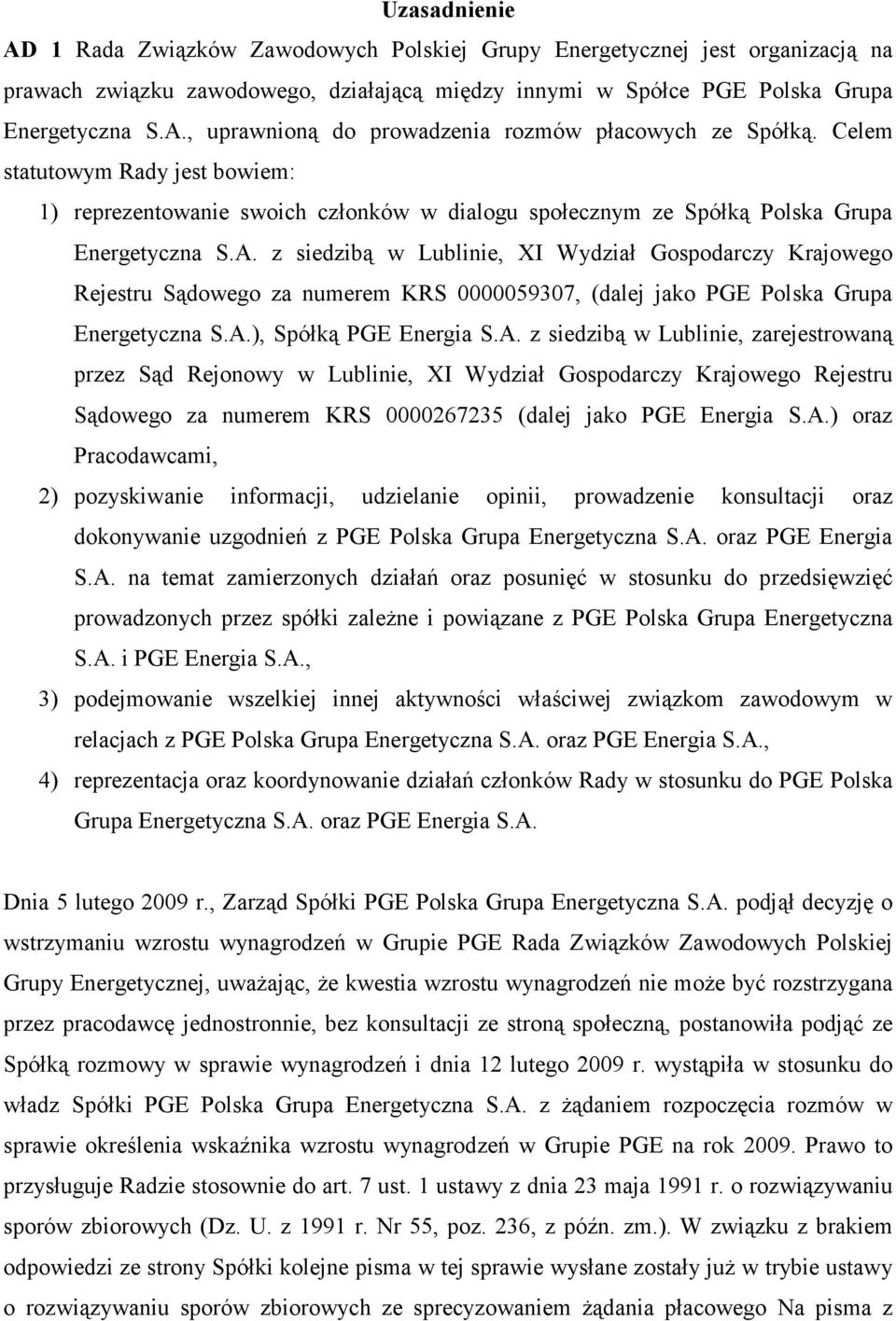 z siedzibą w Lublinie, XI Wydział Gospodarczy Krajowego Rejestru Sądowego za numerem KRS 0000059307, (dalej jako PGE Polska Grupa Energetyczna S.A.