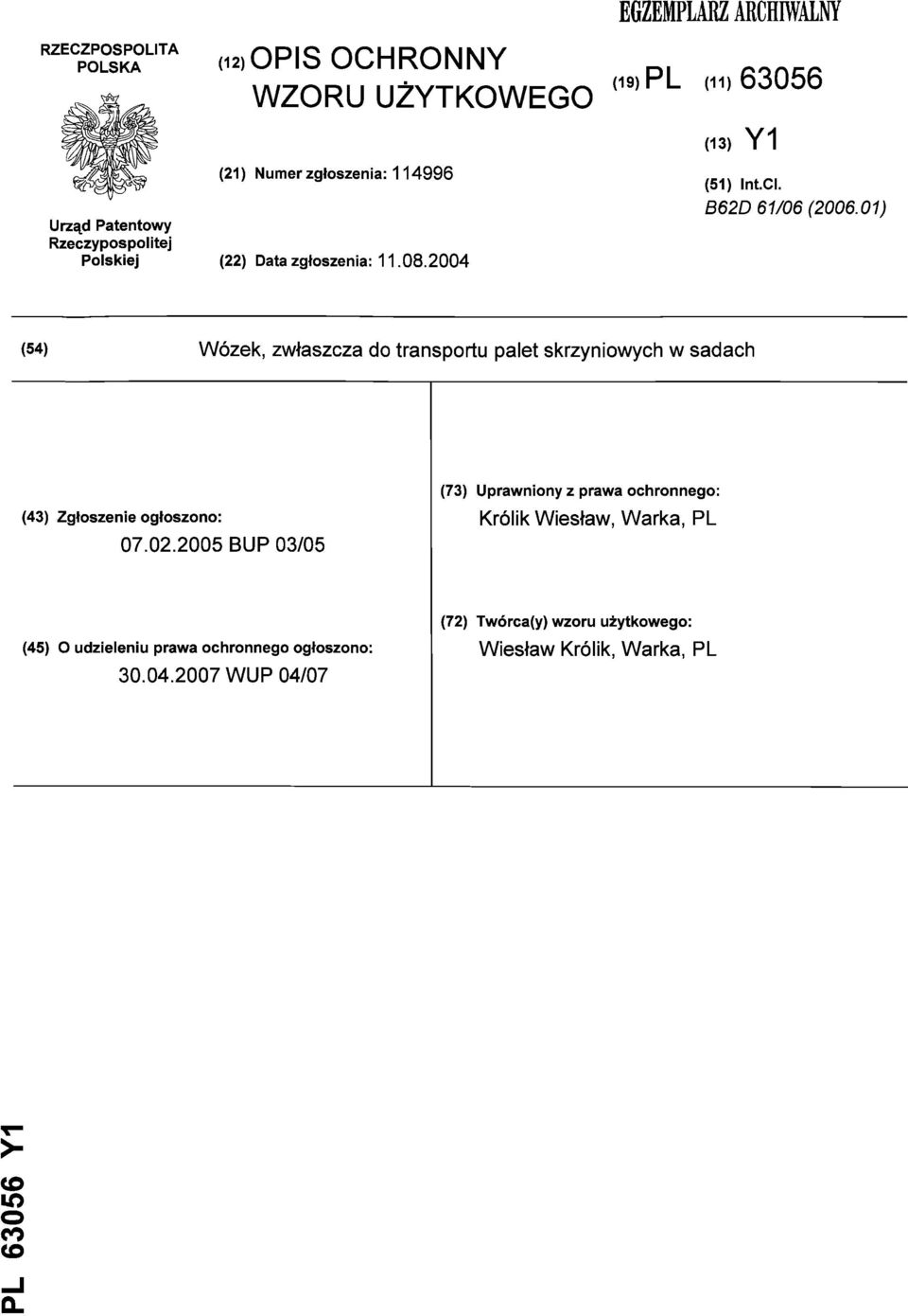 01) (54) Wózek, zwłaszcza do transportu palet skrzyniowych w sadach (43) Zgłoszenie ogłoszono: 07.02.