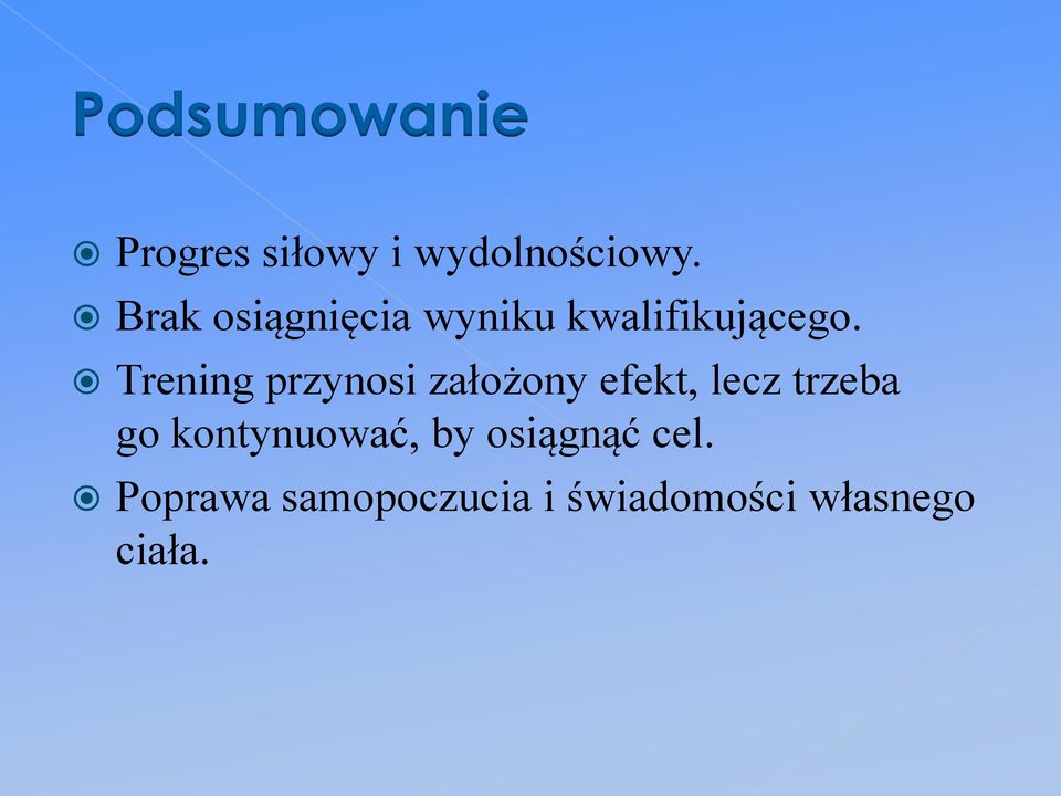 Trening przynosi założony efekt, lecz trzeba go