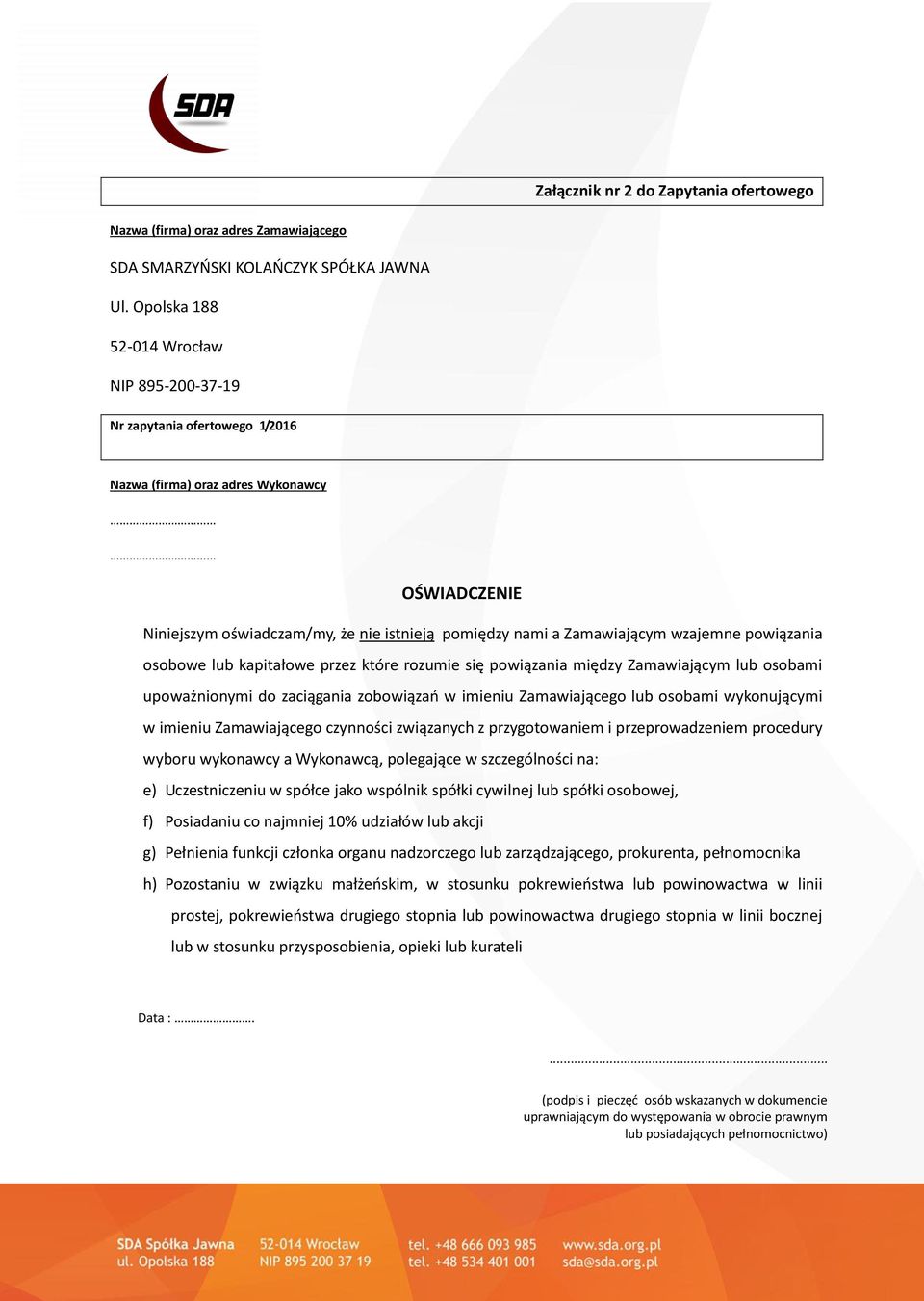 wzajemne powiązania osobowe lub kapitałowe przez które rozumie się powiązania między Zamawiającym lub osobami upoważnionymi do zaciągania zobowiązań w imieniu Zamawiającego lub osobami wykonującymi w