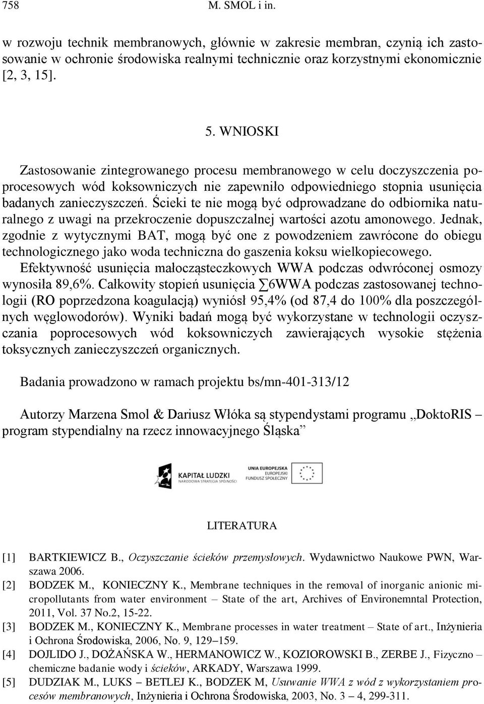 Ścieki te nie mogą być odprowadzane do odbiornika naturalnego z uwagi na przekroczenie dopuszczalnej wartości azotu amonowego.