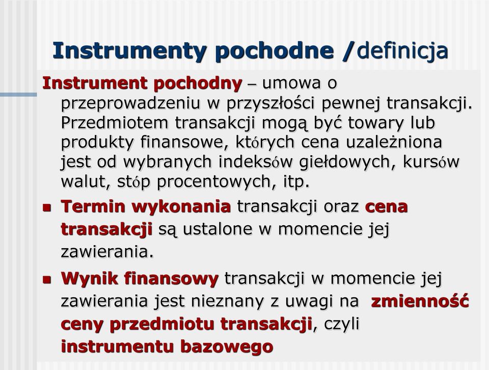 giełdowych, kursów walut, stóp procentowych, itp.