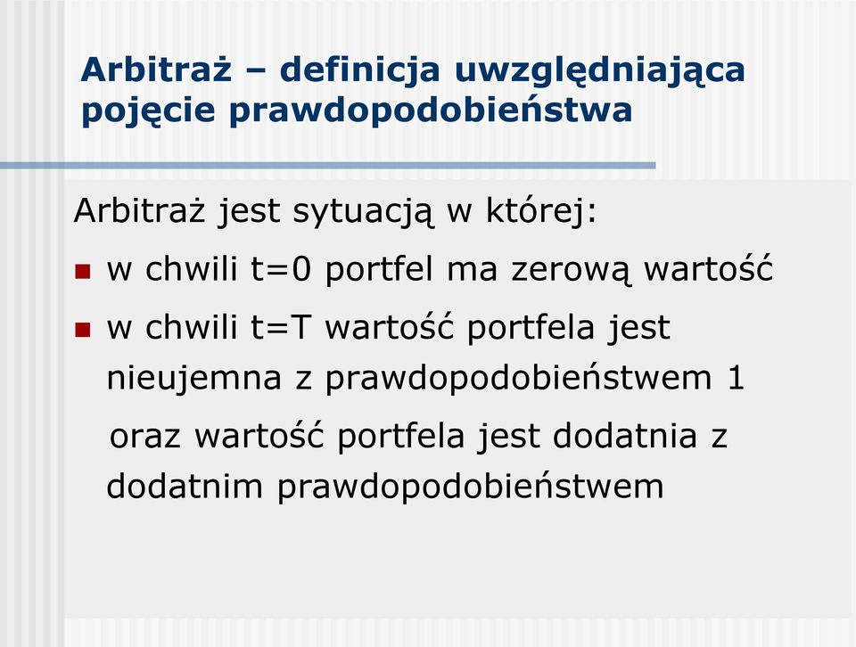 wartość w chwili t=t wartość portfela jest nieujemna z