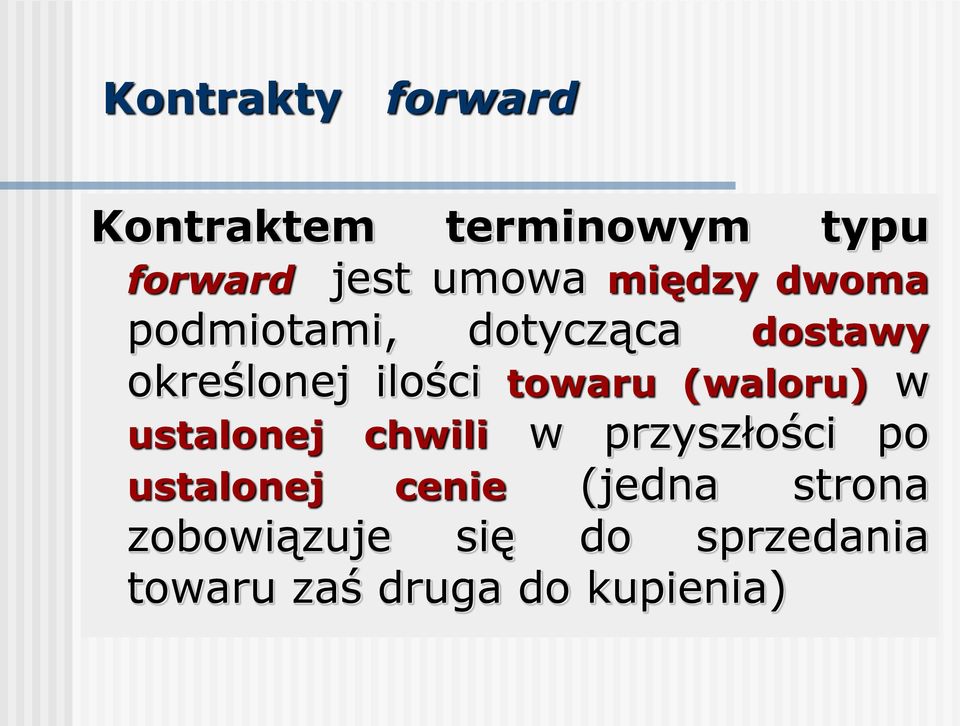 towaru (waloru) w ustalonej chwili w przyszłości po ustalonej