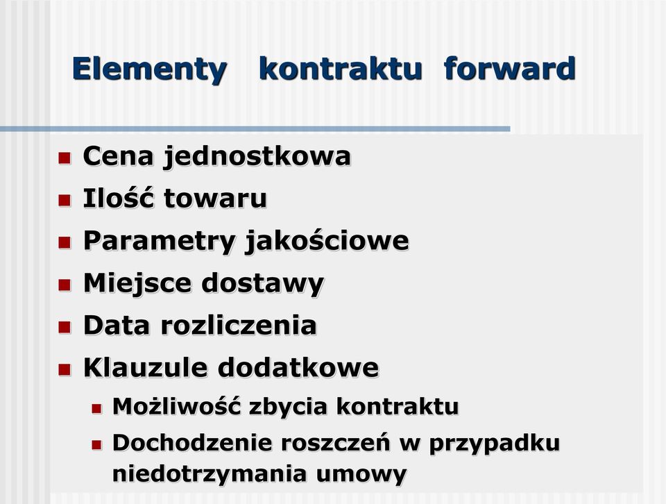 rozliczenia Klauzule dodatkowe Możliwość zbycia