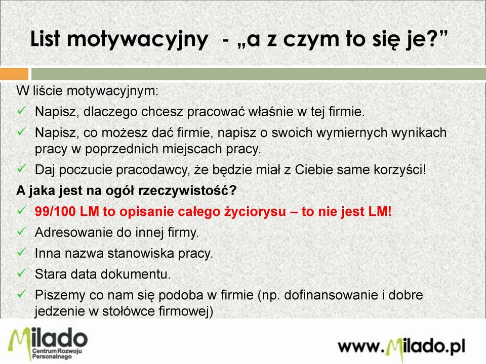 Daj poczucie pracodawcy, że będzie miał z Ciebie same korzyści! A jaka jest na ogół rzeczywistość?