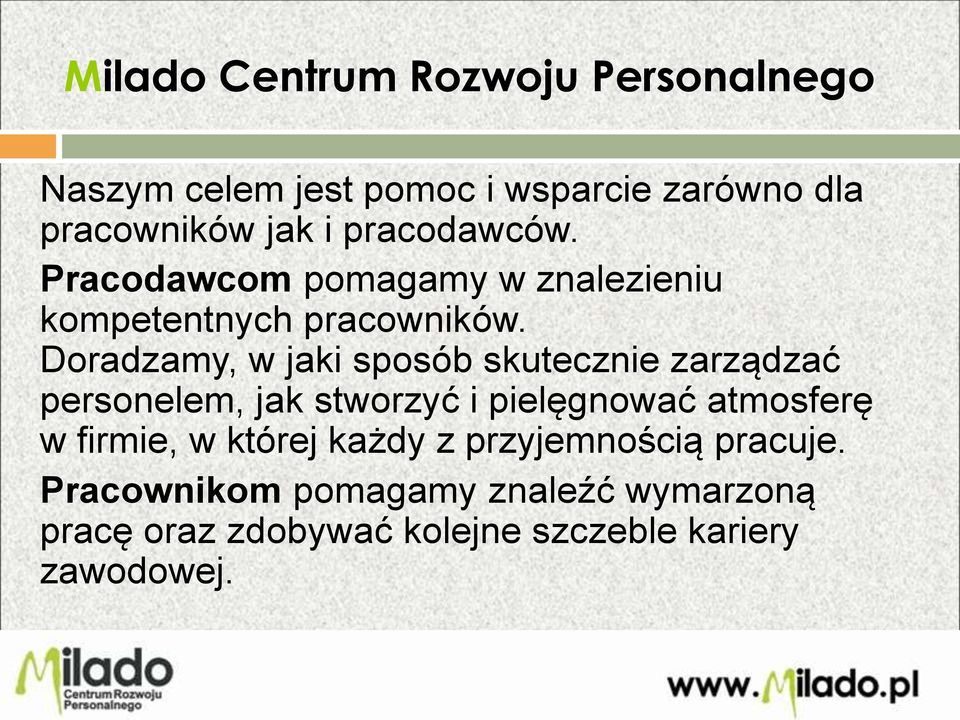 Doradzamy, w jaki sposób skutecznie zarządzać personelem, jak stworzyć i pielęgnować atmosferę w