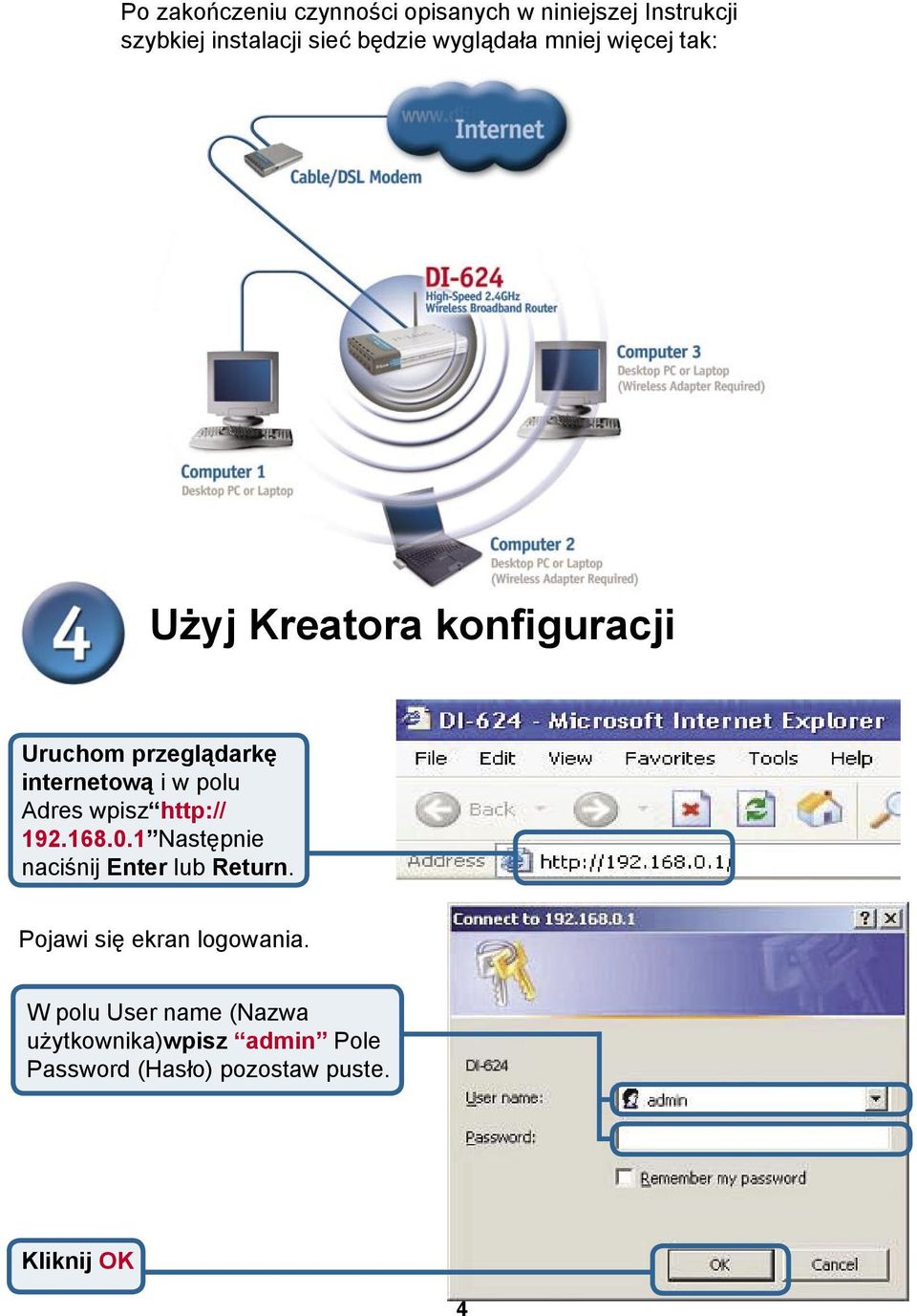 polu Adres wpisz http:// 192.168.0.1 Następnie naciśnij Enter lub Return.