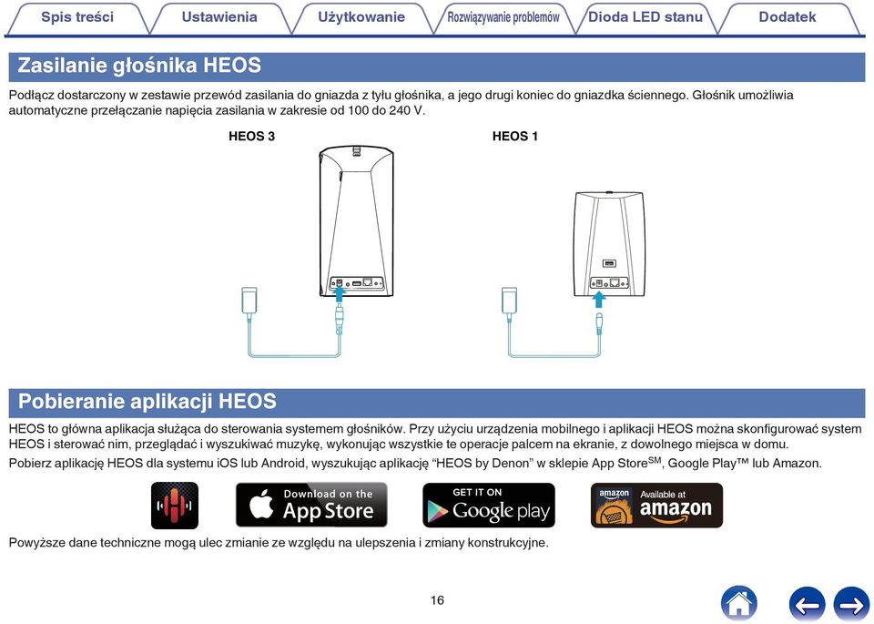 Przy użyciu urządzenia mobilnego i aplikacji HEOS można skonfigurować system HEOS i sterować nim, przeglądać i wyszukiwać muzykę, wykonując wszystkie te operacje palcem na ekranie, z dowolnego