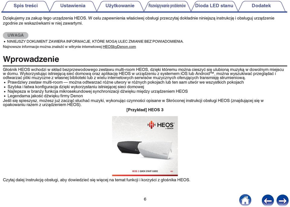 UWAGA 0 NINIEJSZY DOKUMENT ZAWIERA INFORMACJE, KTÓRE MOGĄ ULEC ZMIANIE BEZ POWIADOMIENIA. Najnowsze informacje można znaleźć w witrynie internetowej HEOSbyDenon.