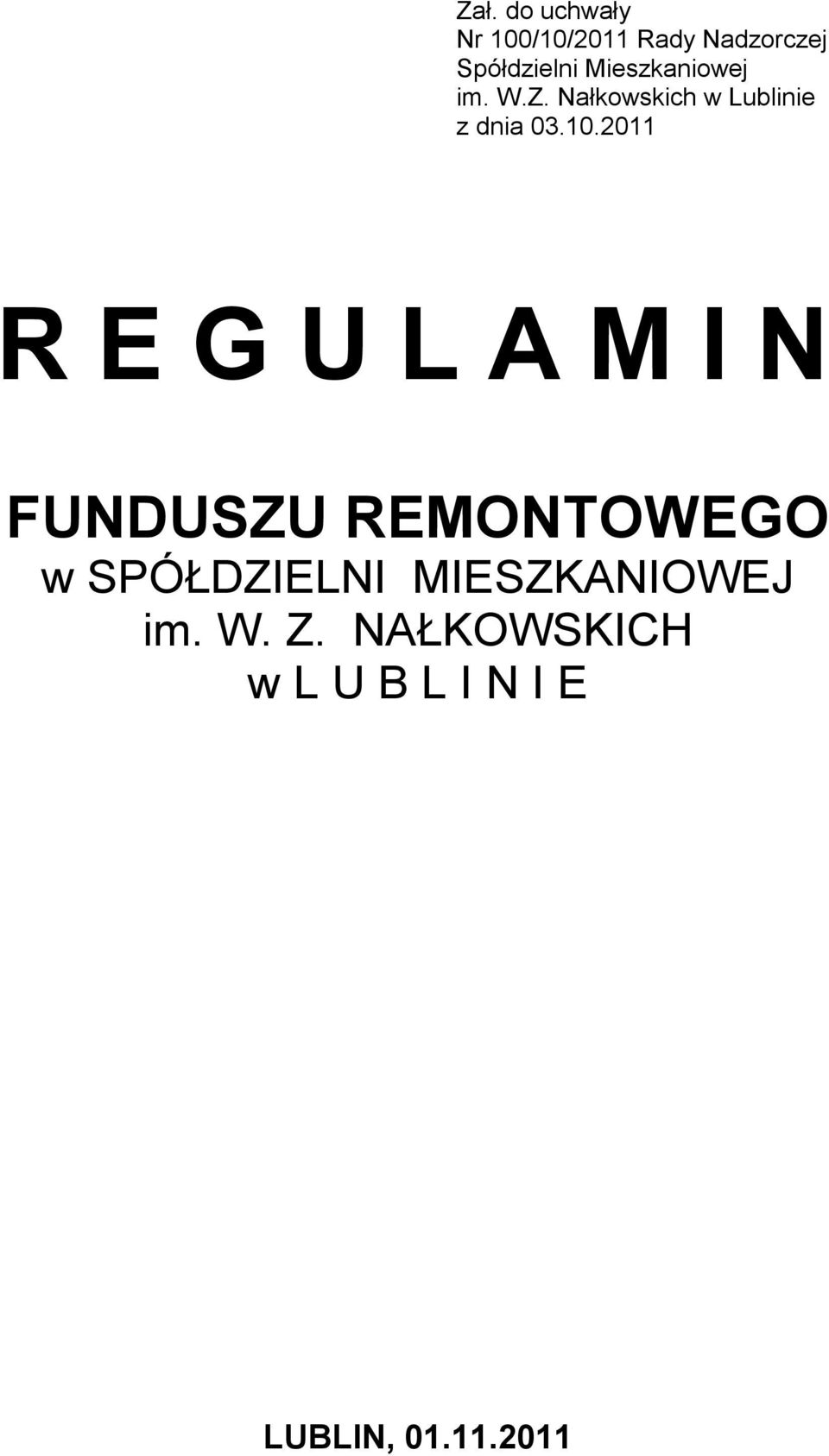 2011 R E G U L A M I N FUNDUSZU REMONTOWEGO w SPÓŁDZIELNI