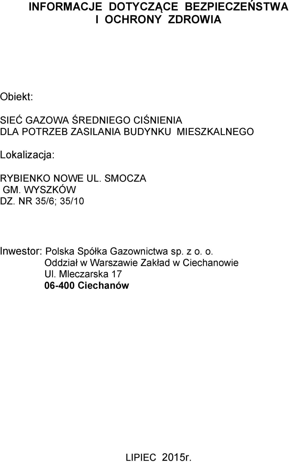 SMOCZA GM. WYSZKÓW DZ. NR 35/6; 35/10 Inwestor: Polska Spółka Gazownictwa sp. z o.