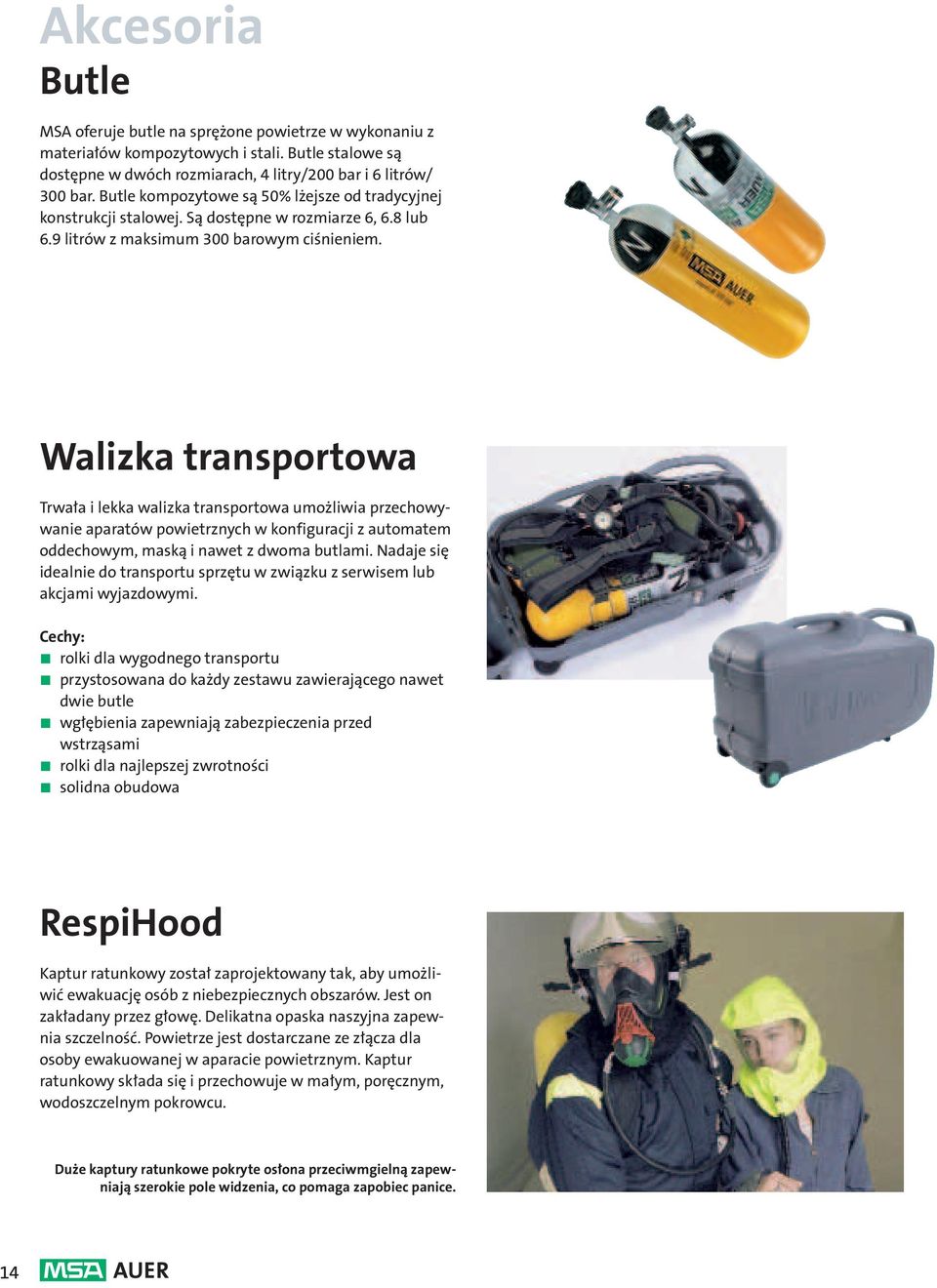 Walizka transportowa Trwała i lekka walizka transportowa umożliwia przechowywanie aparatów powietrznych w konfiguracji z automatem oddechowym, maską i nawet z dwoma butlami.