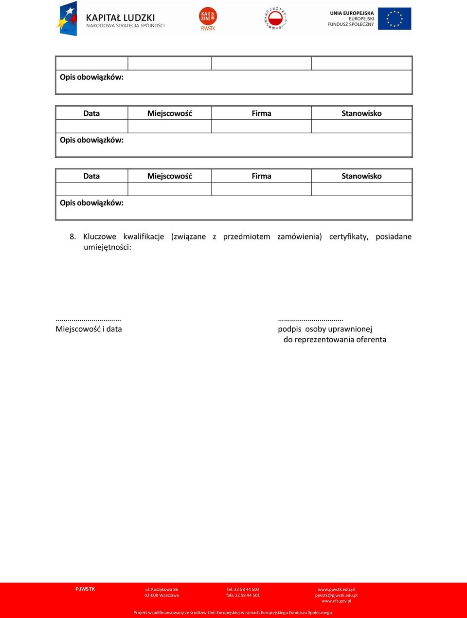 Kluczowe kwalifikacje (związane z przedmiotem zamówienia) certyfikaty,