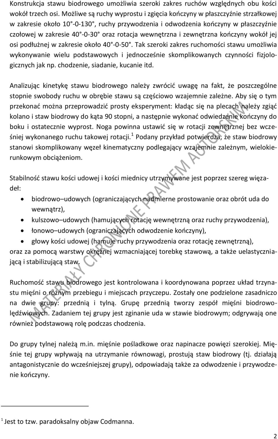 wewnętrzna i zewnętrzna kończyny wokół jej osi podłużnej w zakresie około 40-0-50.