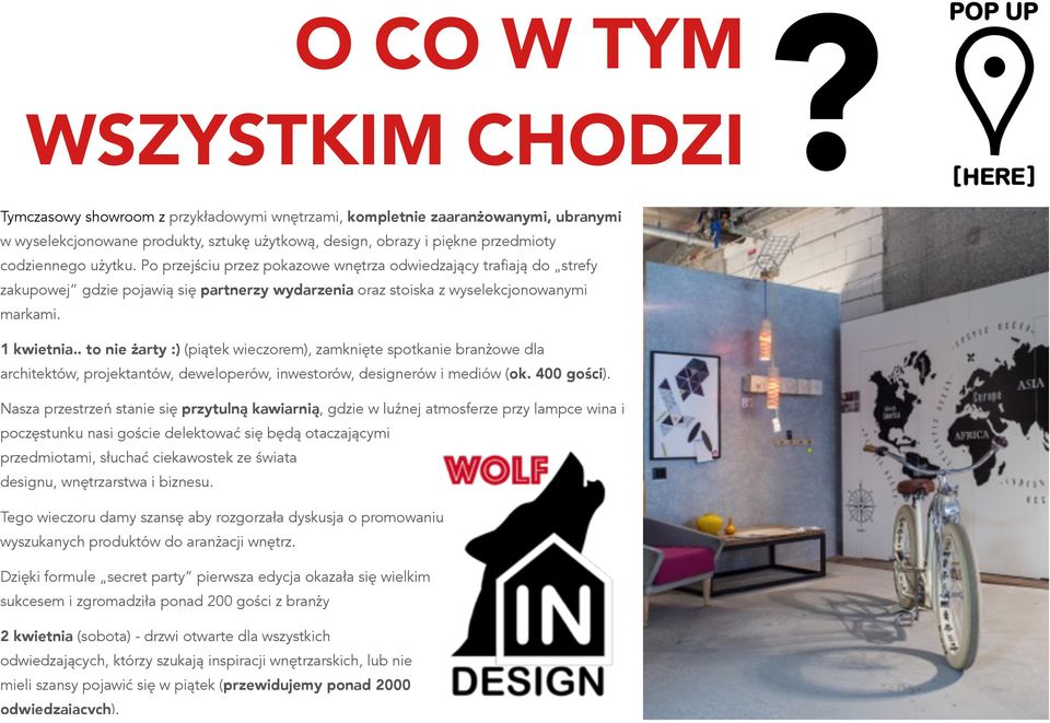 Po przejściu przez pokazowe wnętrza odwiedzający trafiają do strefy zakupowej gdzie pojawią się partnerzy wydarzenia oraz stoiska z wyselekcjonowanymi markami. 1 kwietnia.