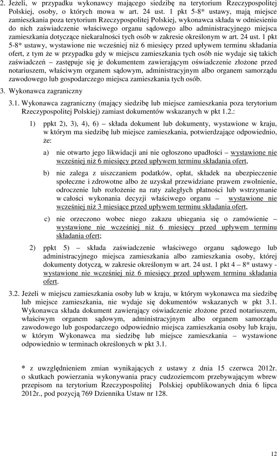 zamieszkania dotyczące niekaralności tych osób w zakresie określonym w art. 24 ust.