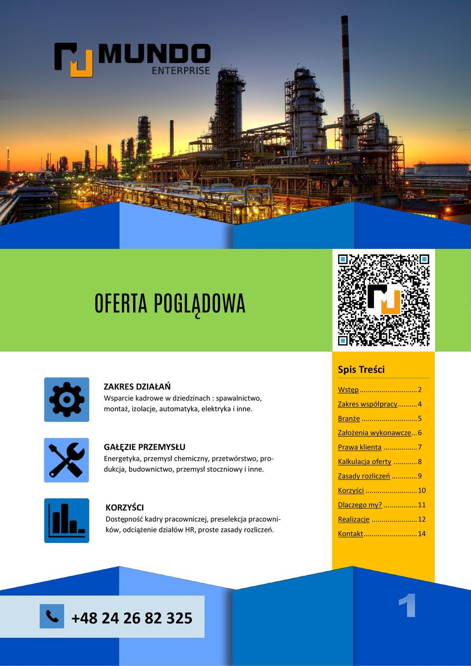 .. 7 Energetyka, przemysł chemiczny, przetwórstwo, produkcja, budownictwo, przemysł stoczniowy i inne. Kalkulacja oferty... 8 Zasady rozliczeń.