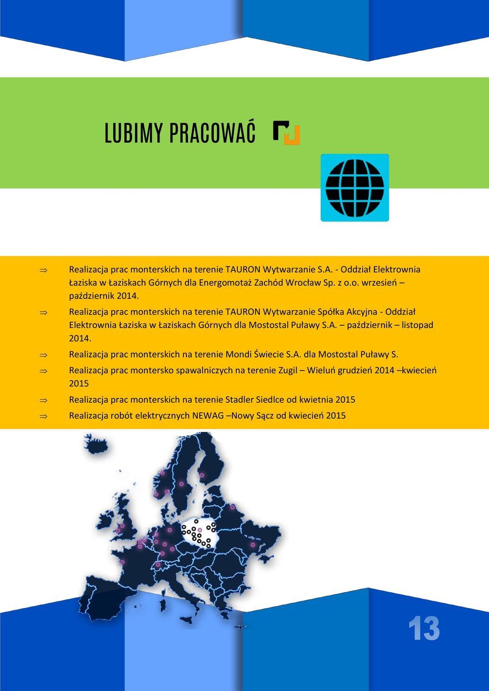 Realizacja prac monterskich na terenie Mondi Świecie S.A. dla Mostostal Puławy S.
