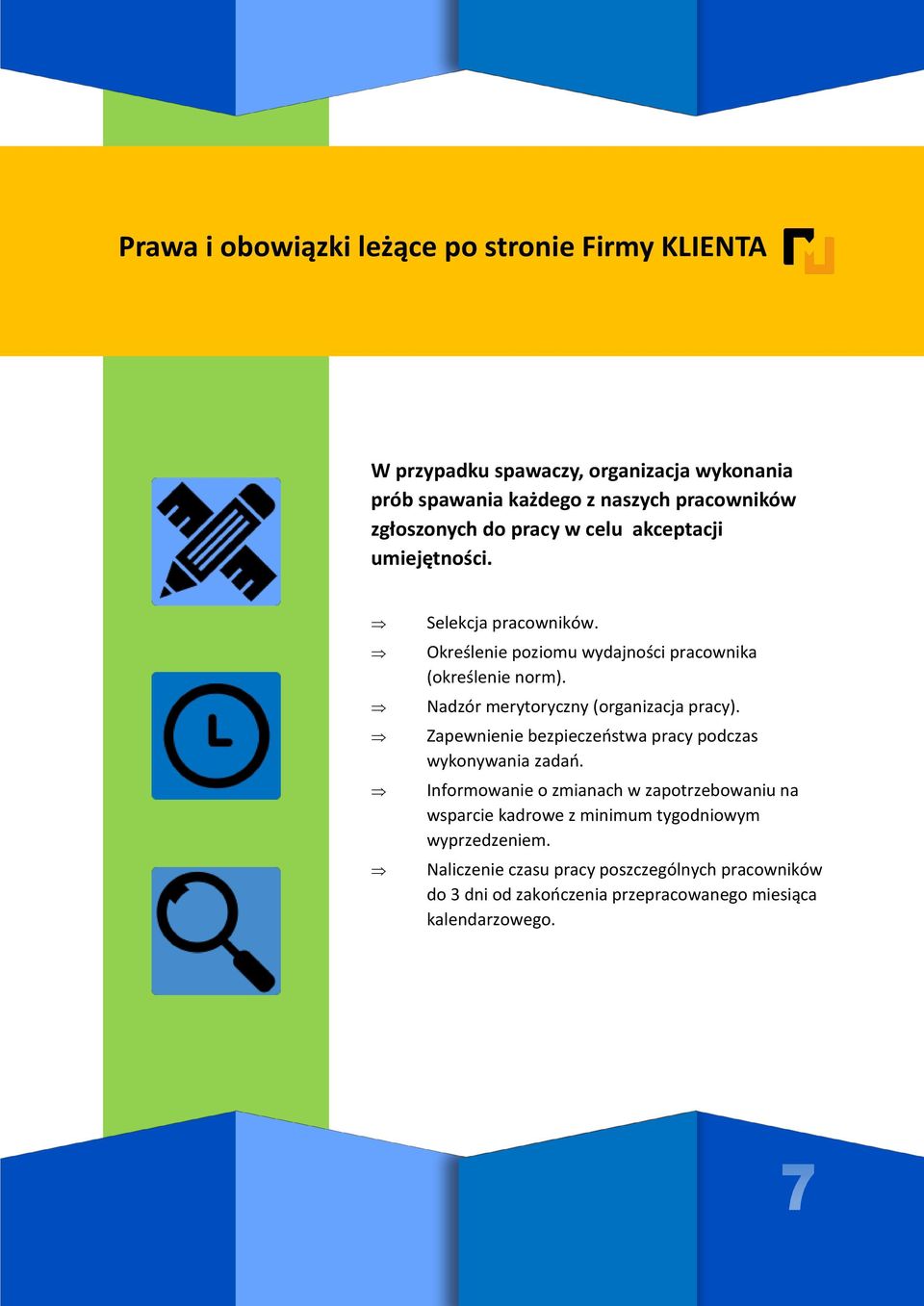 Nadzór merytoryczny (organizacja pracy). Zapewnienie bezpieczeństwa pracy podczas wykonywania zadań.