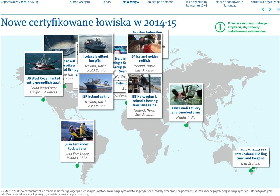 punktów zaznaczonych na mapie reprezentują więcej niż jedno rybołówstwo. Lokalizacje rybołówstw są przybliżone.