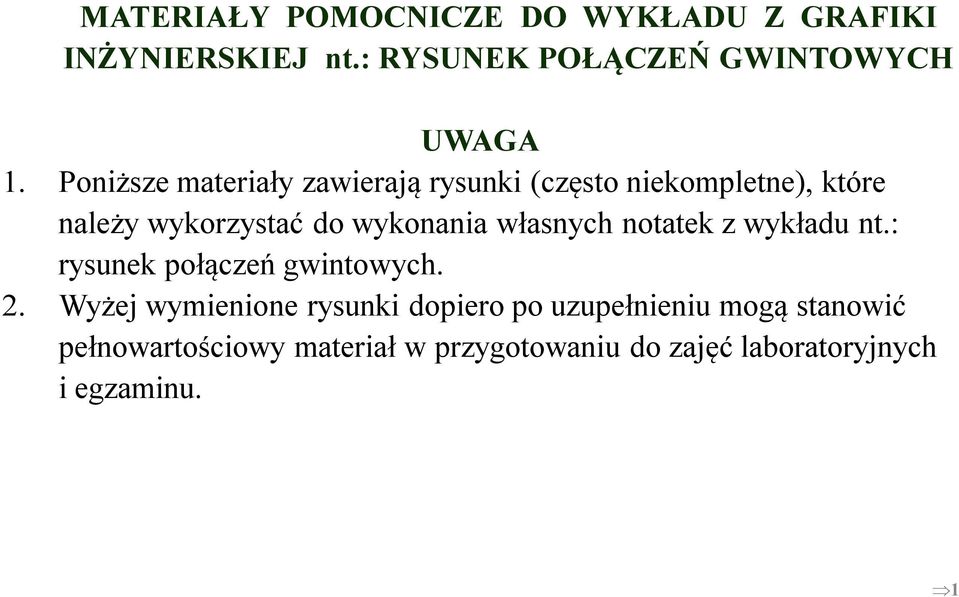 własnych notatek z wykładu nt.: rysunek połączeń gwintowych. 2.