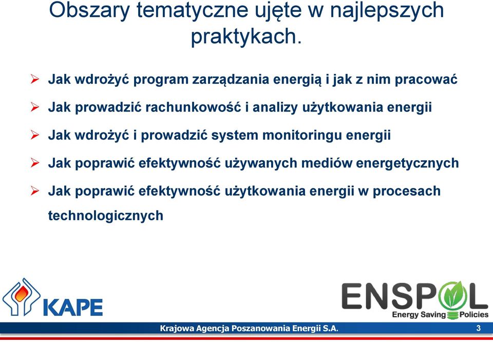 użytkowania energii Jak wdrożyć i prowadzić system monitoringu energii Jak poprawić efektywność