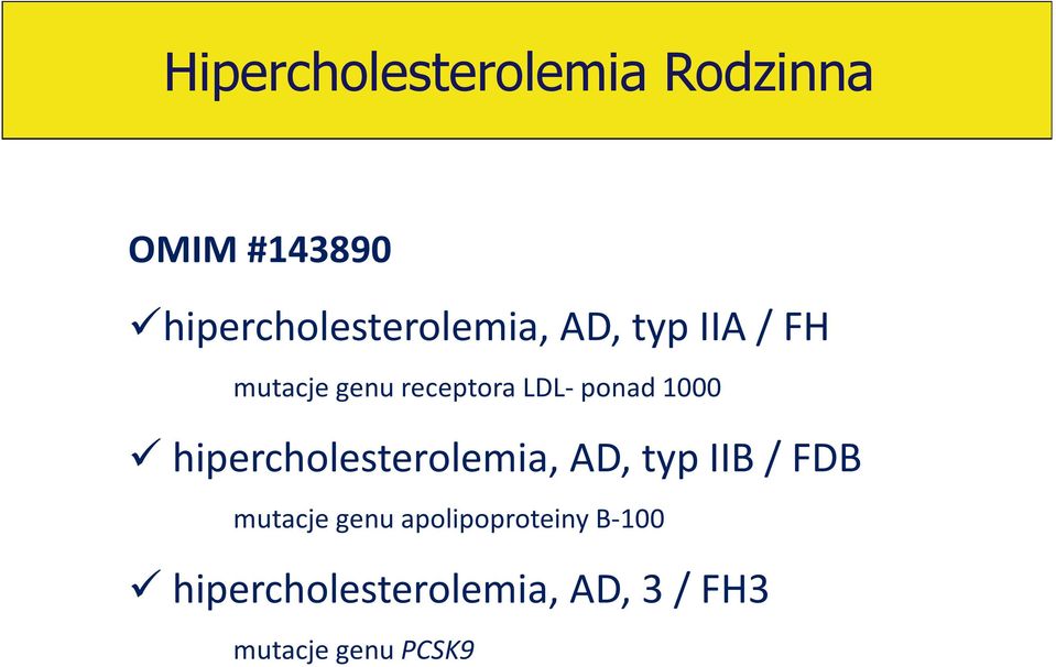 LDL- ponad 1000 hipercholesterolemia, AD,typ IIB / FDB