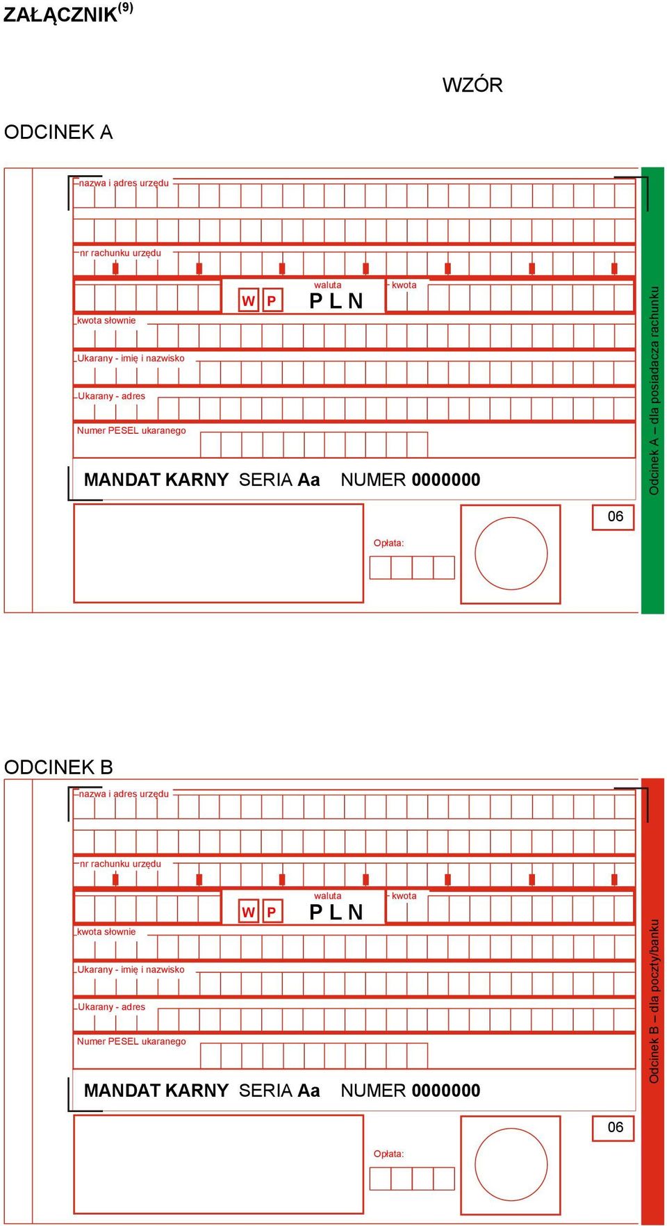 MANDAT KARNY SERIA Aa NUMER 0000000 06 Opłata: ODCINEK B nazwa i adres urzędu nr  MANDAT KARNY SERIA Aa NUMER 0000000