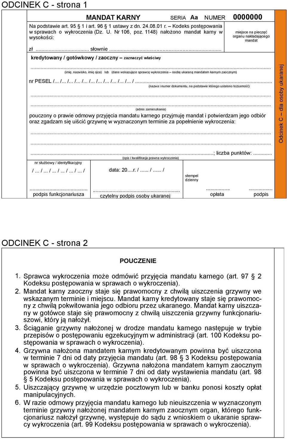 .. kredytowany / gotówkowy / zaoczny zaznaczyć właściwy Aa NUMER 0000000 miejsce na pieczęć organu nakładającego mandat (imię, nazwisko, imię ojca) lub (dane wskazujące sprawcę wykroczenia osobę