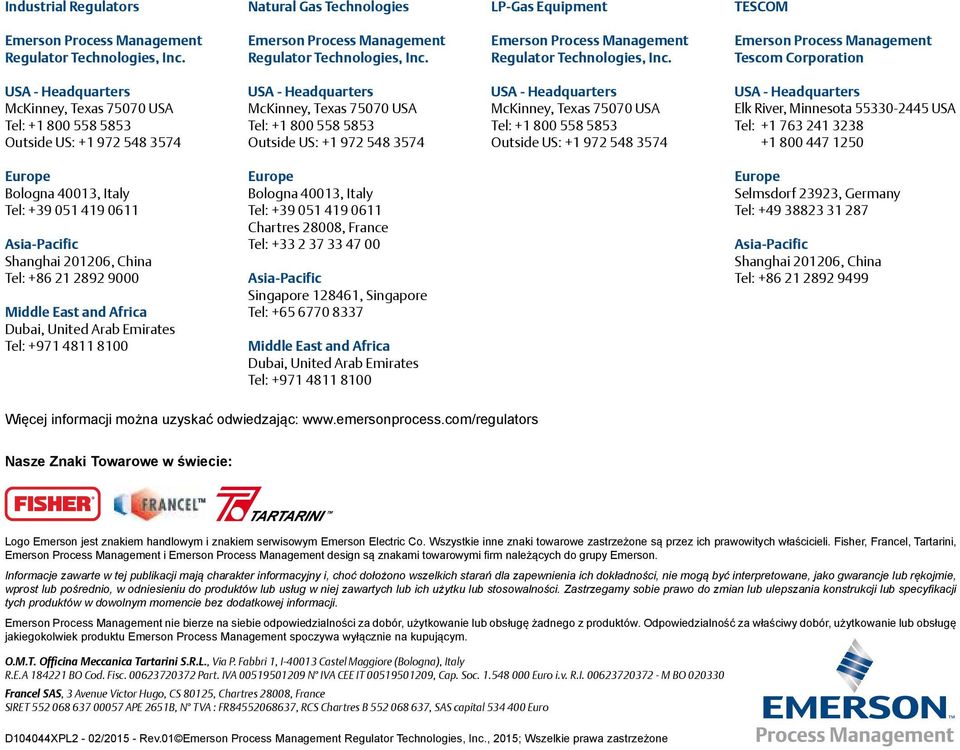 Emerson Process Management Tescom Corporation USA - Headquarters McKinney, Texas 75070 USA Tel: +1 800 558 5853 Outside US: +1 972 548 3574 USA - Headquarters McKinney, Texas 75070 USA Tel: +1 800