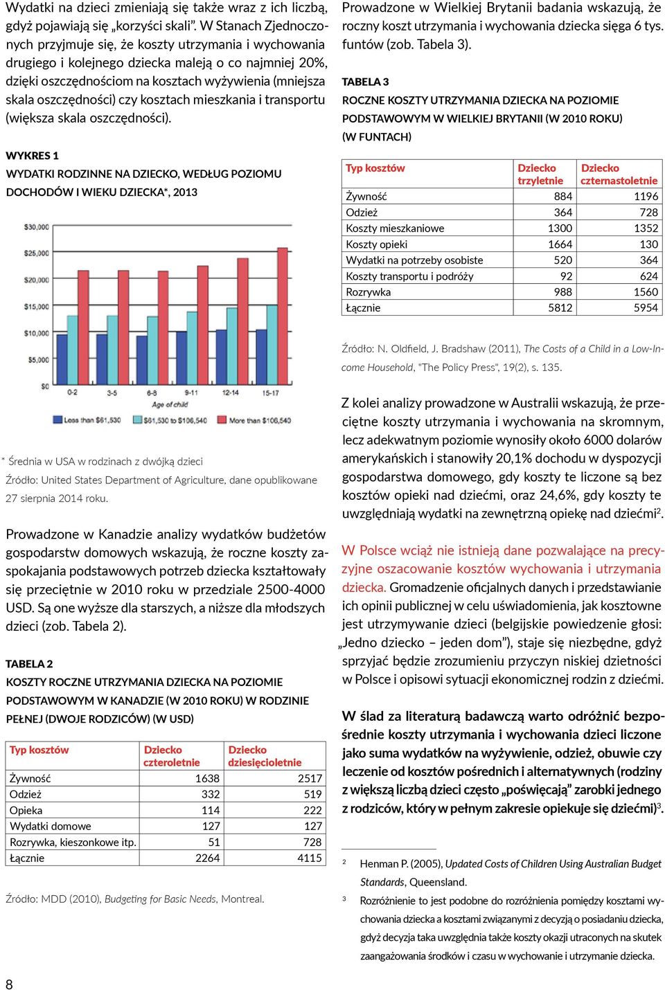oszczędności) czy kosztach mieszkania i transportu (większa skala oszczędności).