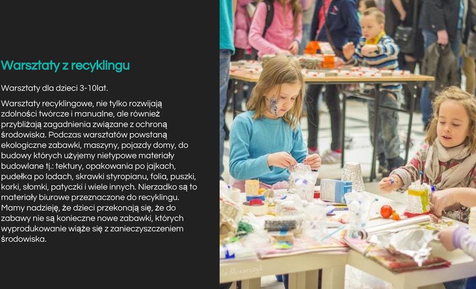 Podczas warsztatów powstaną ekologiczne zabawki, maszyny, pojazdy domy, do budowy których użyjemy nietypowe materiały budowlane tj.