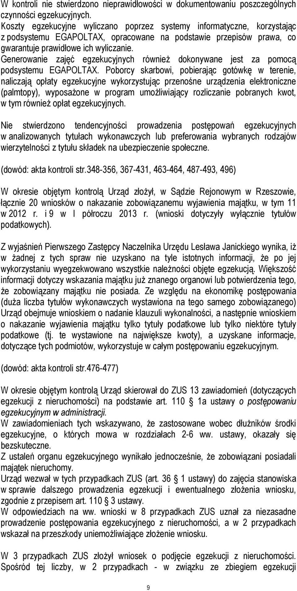 Generowanie zajęć egzekucyjnych również dokonywane jest za pomocą podsystemu EGAPOLTAX.