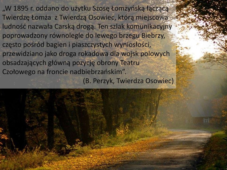 nazwała Carską drogą.