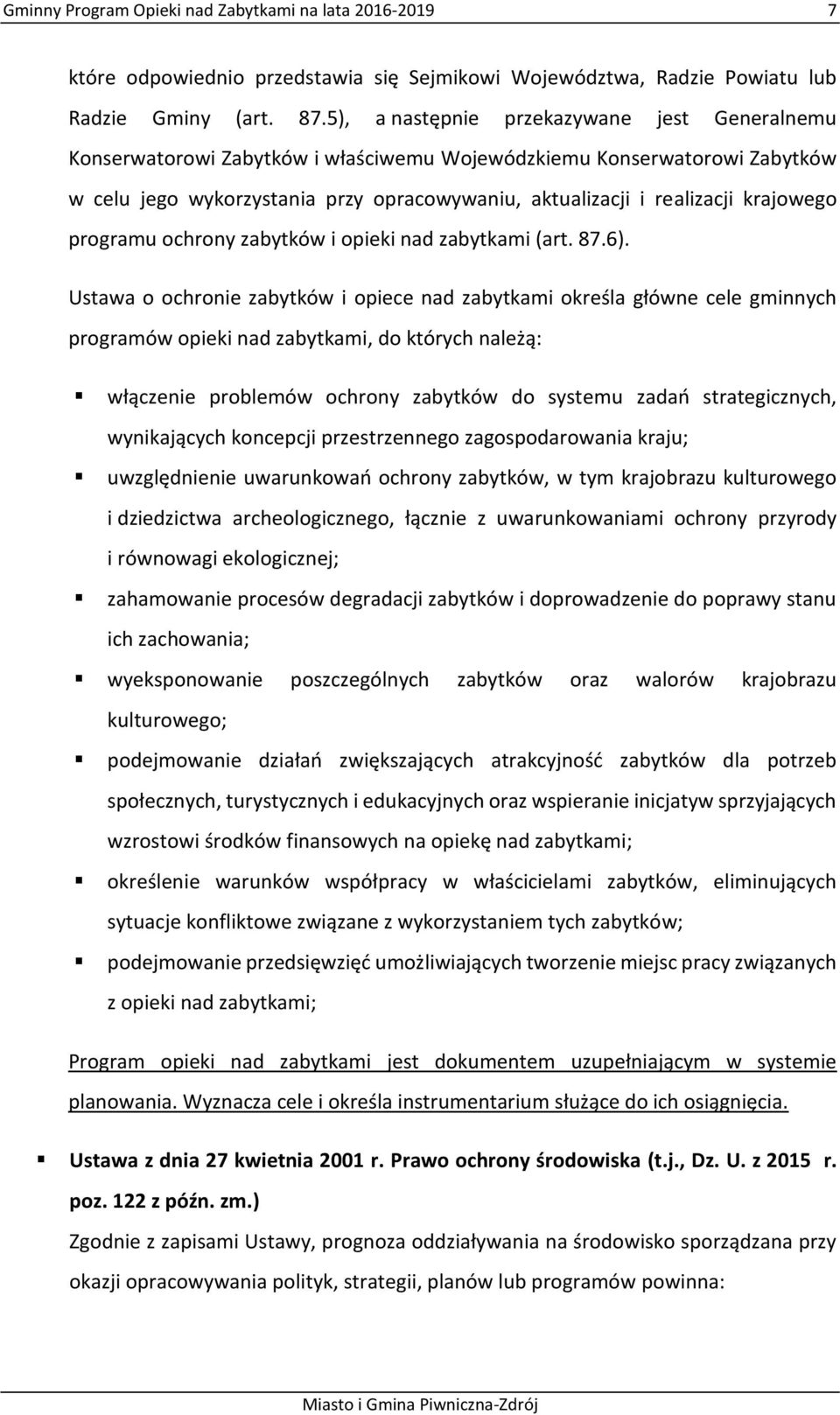 krajowego programu ochrony zabytków i opieki nad zabytkami (art. 87.6).