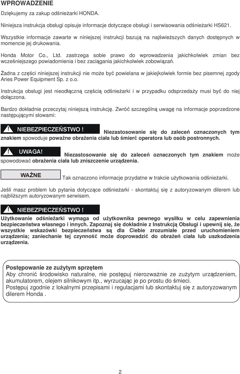 zastrzega sobie prawo do wprowadzenia jakichkolwiek zmian bez wczeniejszego powiadomienia i bez zacigania jakichkolwiek zobowiza.