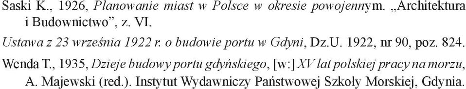o budowie portu w Gdyni, Dz.U. 1922, nr 90, poz. 824. Wenda T.