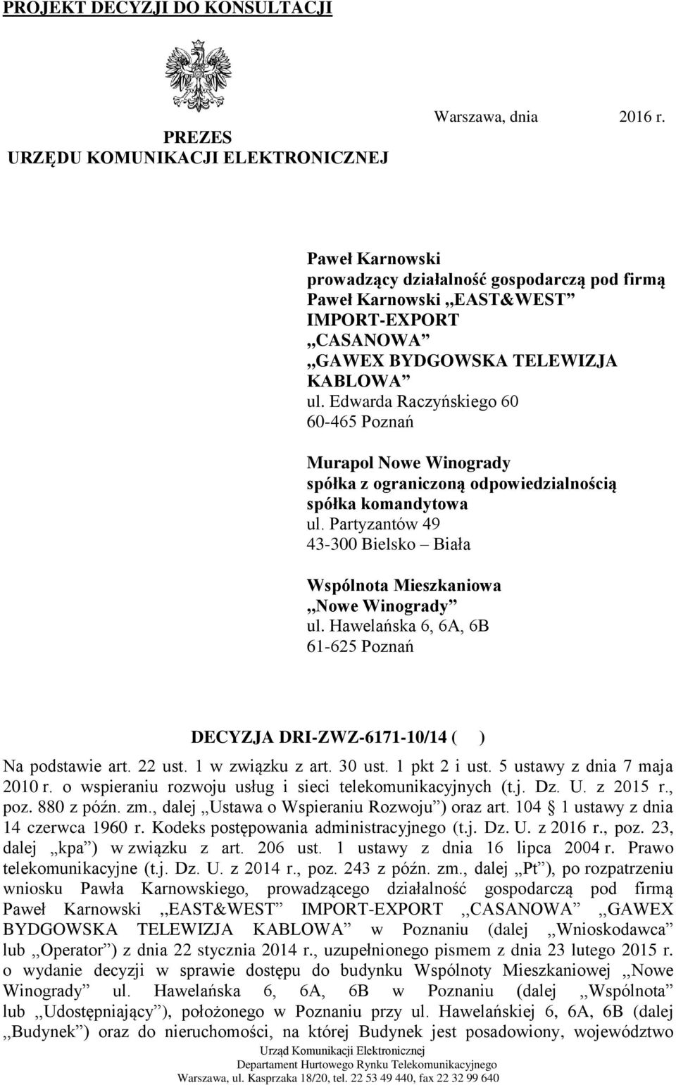Edwarda Raczyńskiego 60 60-465 Poznań Murapol Nowe Winogrady spółka z ograniczoną odpowiedzialnością spółka komandytowa ul.