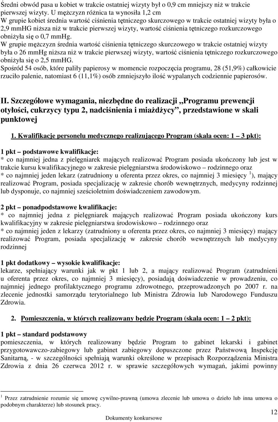 ciśnienia tętniczego rozkurczowego obniŝyła się o 0,7 mmhg.